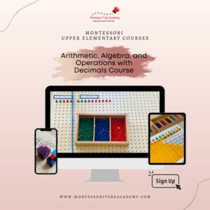 Montessori upskills arithmetic, algebra and decimation course.